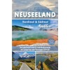 Neuseeland Reiseführer: Nordinsel & Südinsel: Der praktische Guide für Individualreisende