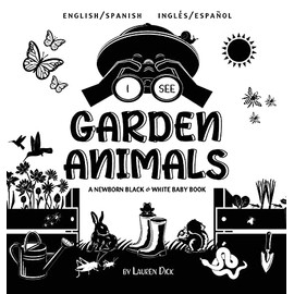 I See Garden Animals: Bilingual (English / Spanish) (Inglés / Español) A Newborn Black & White Baby Book (High-Contrast Design & Patterns) ... (Engage Early Readers: Children's Lear: 5