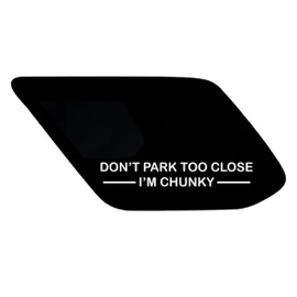 2PCS "Don't Park Too Close I'm Chunky" Car Vinyl Decal | 6" Width Removable Sticker | Pickup & Truck Decor | Girly Car Decal | Funny Vehicle Decal (White)