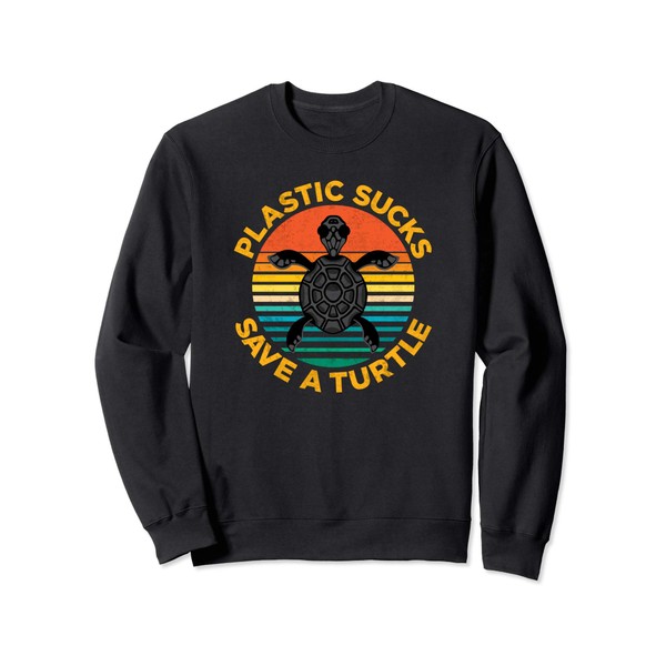 Plastic Sucks Save A Turtle Sweatshirt