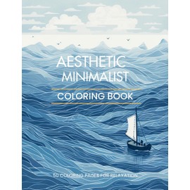 Aesthetic Minimalist Coloring Book: 50 Relaxing Coloring Pages for Adults and Teens (Zen Retreats Coloring)