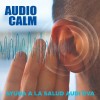 Audio Calm, Fórmula Para El Alivio De Zumbidos En Los