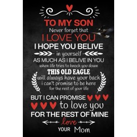 To My Son Never Forget That I Love You: Blank Lined Notebook Novelty Birthday Christmas Valentine day Gifts Presents for Son from Mom Journal To Write In Memories