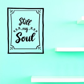 Vinyl Wall Decal Sticker : Still My Soul Home Decor Picture Art 10 Inches X 20 Inches - 22 Colors Available