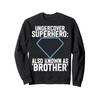 Undercover Superhero also known as Brother Sweatshirt