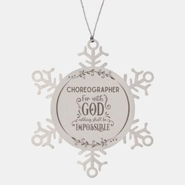 Bible Verse Choreographer Christmas Ornament Gifts, to My Choreographer for with God Nothing Shall be Impossible Choreographer Gifts, Xmas Gifts for Choreographer Snowflake Ornament Decorations
