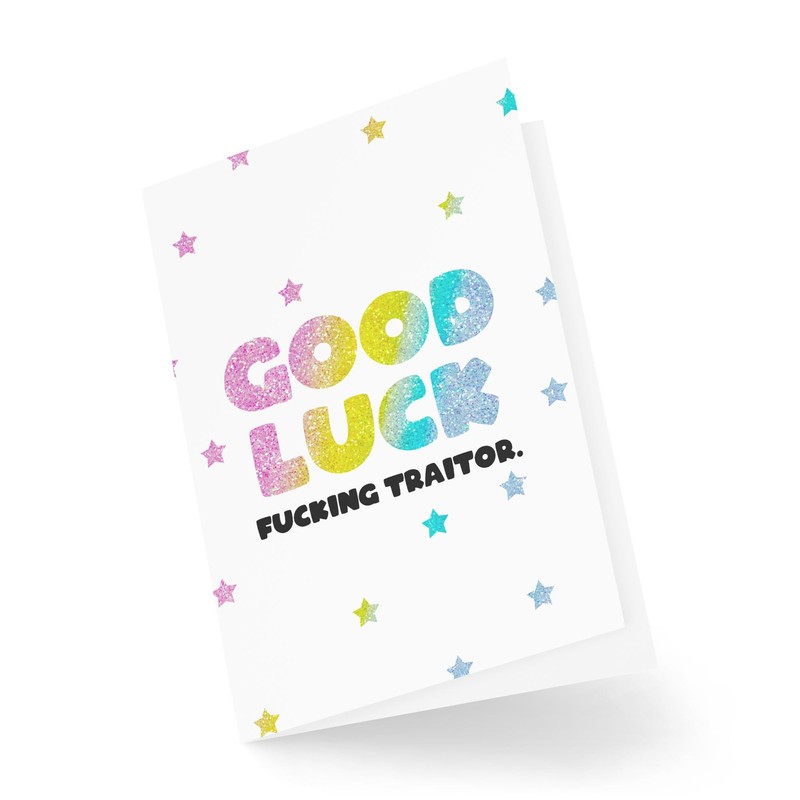 Funny Leaving Card - Good Luck Traitor - Cards for