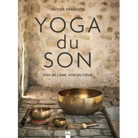 Yoga du son : Voix de l'âme, voie du coeur