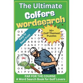Golf Word Search Puzzle Book: Golf Themed Word searches with easy to read print. Perfect Gift for Golfers in your life | 6x9 Inches, 110 Pages, 50+ ... Retirees or any Golf Enthusiast in your life