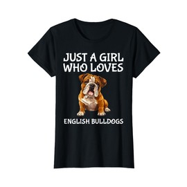 Just A Girl Who Loves English Bulldogs Cute Bulldog Dog T-Shirt