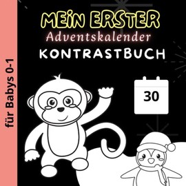 Mein erster Adventskalender Kontrastbuch für Babys 0-1 Jahr: hwarz Weiß Buch Baby | Erstes Bilderbuch zur visuellen Stimulation für Neugeborene, ab 0 Monate