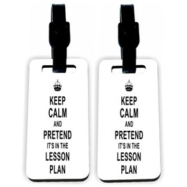 Sam Sandor-Keep Calm and Pretend it’s The Lesson Plan - Masonite Luggage Identifier Tags with Straps (x2)