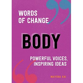 Body (Words of Change series): Powerful Voices, Inspiring Ideas