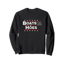 Boats and Hoes Men Women Vote Funny Political 2024 Election Sweatshirt