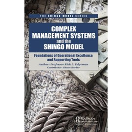 Complex Management Systems and the Shingo Model: Foundations of Operational Excellence and Supporting Tools