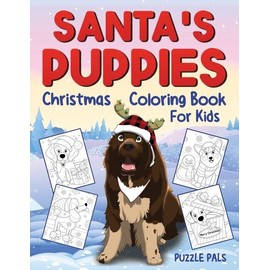 Santa's Puppies Coloring Book For Kids: Christmas Coloring Book For Kids Ag...