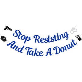 Stop Resisting And Take A Donut Banner, Happy Police Retirement Party Decor Supplies, Police Academy Graduation Decorations, Police Birthday Party Decorations Sign Blue Black & Silver Double-Sided