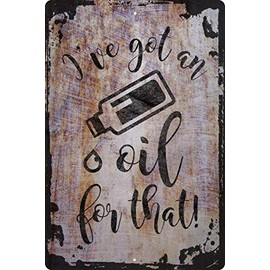 Wall Art Tin Sign I've got an oil for that! Essential holistic massage bottle Beige Home Decor Funny Gift 12 x 8 Inch