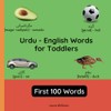 Urdu - English Words for Toddlers - First 100 Words: