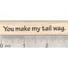 You Make My Tail Wag Rubber Stamp, Dog Saying