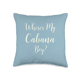 Where's My Cabana Boy Throw Pillow