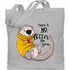 Shirtracer - Cotton Bag - Sayings Statement - There is