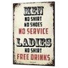 Ladies No Shirt Free Drinks Metal Sign Funny Retro Tin