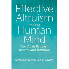 Effective Altruism and the Human Mind: The Clash Between Impact and Intuition