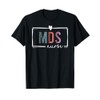 MDS Nurse mds nurse Nurses Day T-Shirt