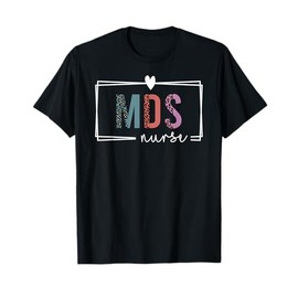 MDS Nurse mds nurse Nurses Day T-Shirt