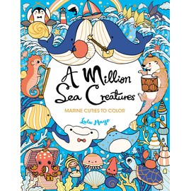 A Million Sea Creatures: Marine Cuties to Color (A Million Creatures to Color)