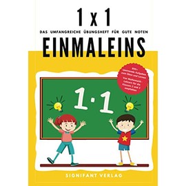 1x1 Einmaleins - Das umfangreiche Übungsheft für gute Noten: 800+ spannende Aufgaben zum Üben und Lernen - Von Mathematik-Lehrern für die Klassen 2 ... (2. Klasse Übungshefte für gute Noten)