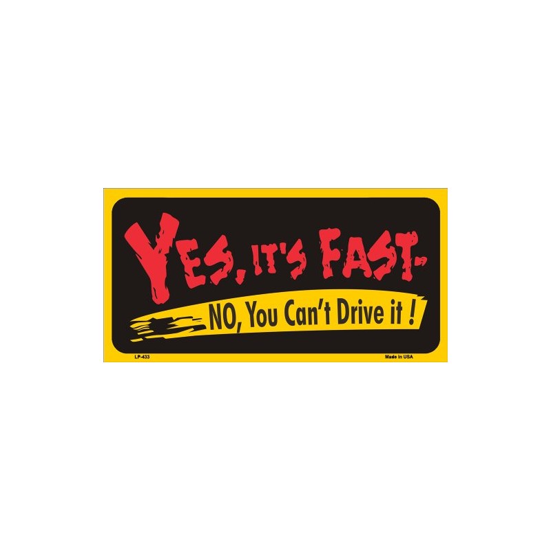 Yes Its Fast Metal Novelty License Plate Tag LP-433