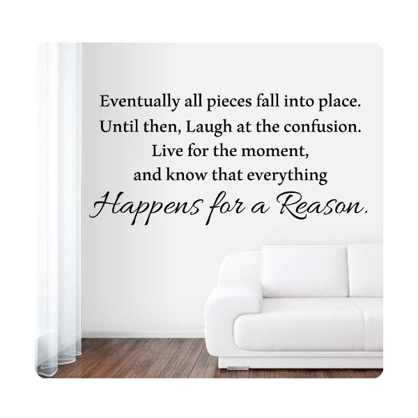 46" Eventually All Pieces Fall Into Place Until Then Laugh