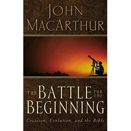 The Battle for the Beginning: The Bible on Creation and the Fall of Adam