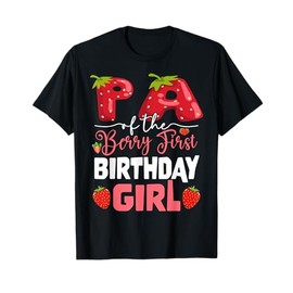 Pa of The Berry First Birthday of Girl Strawberry Dad T-Shirt