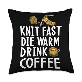 Knit fast die warm dring coffee Throw Pillow