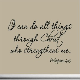 I Can Do All Things Through Christ Who Strengthens Me Philippians 4:13 Wall Decal Bible Scripture Christian Wall Art Quote Lettering