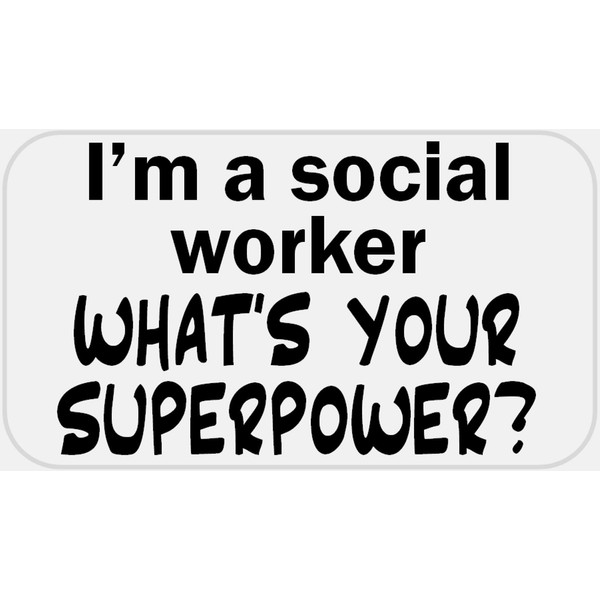 I'm Social Worker What's Your Superpower - 25 Stickers Pack