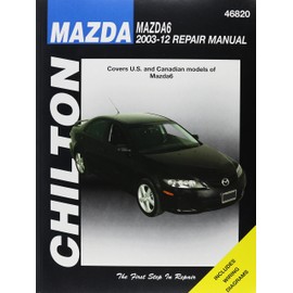 Mazda 6 Automotive Repair Manual: 2003-12 (Chilton Automotive)