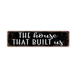 Distressed Black The House That Built Us Metal Street Sign Plaque