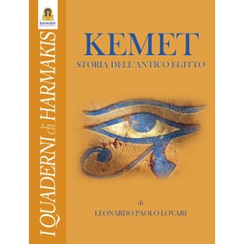 Kemet. Storia dell'antico Egitto (Quaderni di Harmakis)
