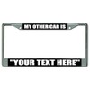My Other Car is Your Text Here Chrome License Plate