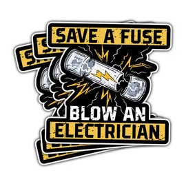 3Pcs Save A Fuse Blow an Electrician Sticker Handyman Fixologist Electricity Lineman Bumper Stickers Gift Save A Fuse Blow an Electricians Decal for Laptop Bottle Phone Car Hard Hat 3"x3"
