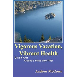 Vigorous Vacation, Vibrant Health: Get Fit Fast Around a Place Like This