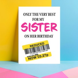 Funny Sister Birthday Card, Reduced sticker, Only the Best for You on Your Birthday - Humorous Greeting Card