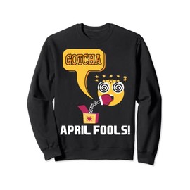 Funny Joke April Fools Day April Fools Day Sweatshirt