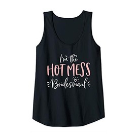 Womens Hot Mess Bridesmaid Group Funny Matching Bachelorette Party Tank Top