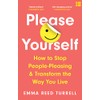 Please Yourself: A powerful self-improvement guide for setting boundaries and