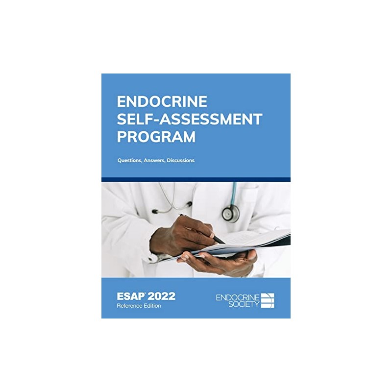 Endocrine Self-Assessment Program Questions, Answers, Discussions (ESAP 2022): Reference Edition
